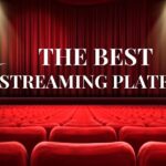 The Best Streaming Platforms for Entertainment